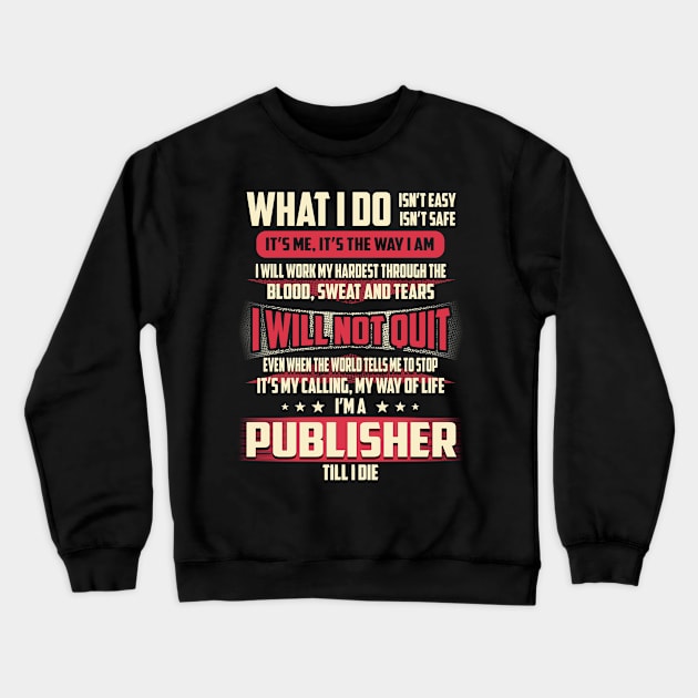 Publisher What i Do Crewneck Sweatshirt by Rento